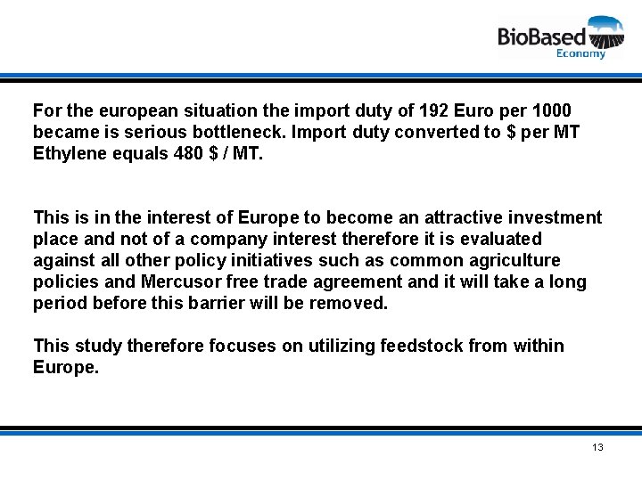 For the european situation the import duty of 192 Euro per 1000 became is