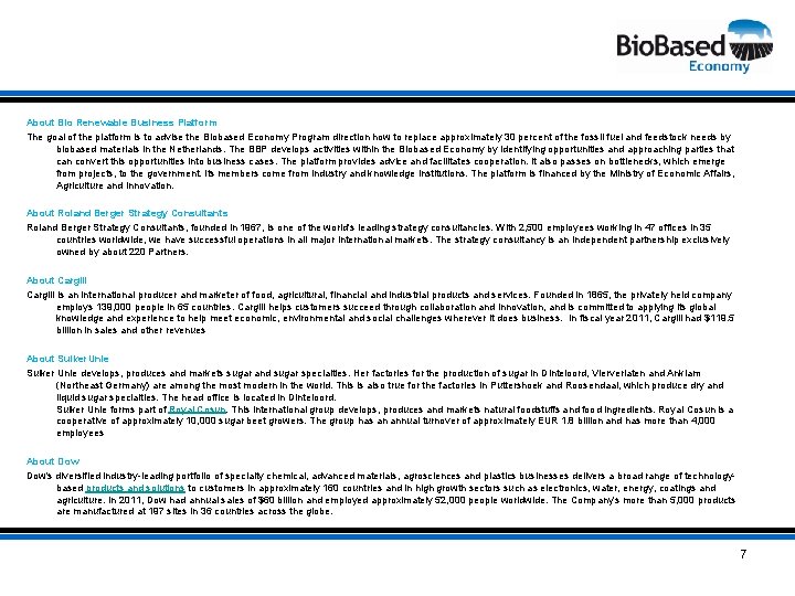 About Bio Renewable Business Platform The goal of the platform is to advise the