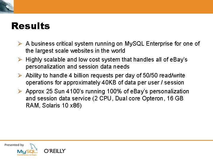 Results Ø A business critical system running on My. SQL Enterprise for one of