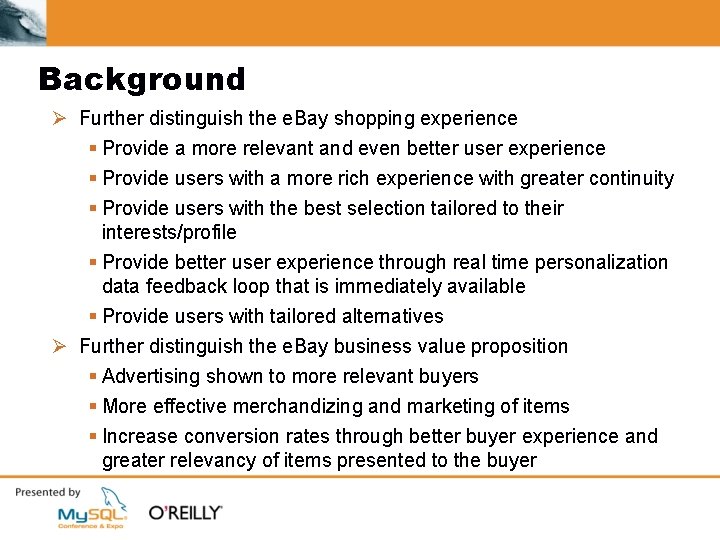 Background Ø Further distinguish the e. Bay shopping experience § Provide a more relevant