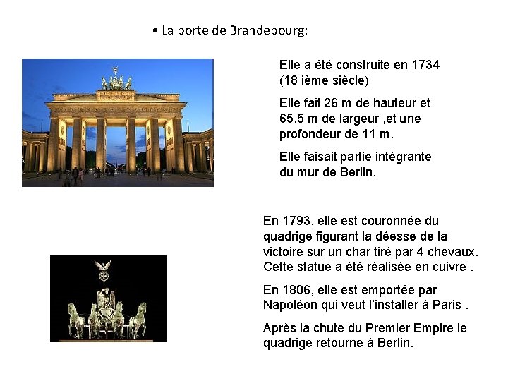  • La porte de Brandebourg: Elle a été construite en 1734 (18 ième