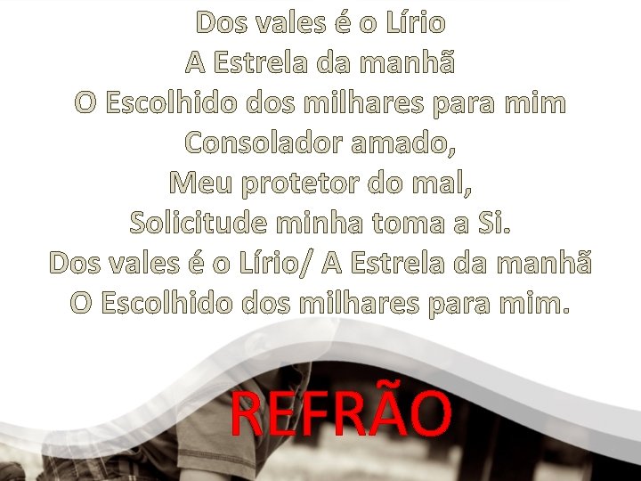 Dos vales é o Lírio A Estrela da manhã O Escolhido dos milhares para