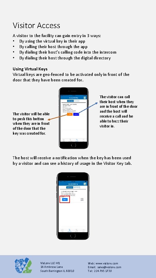 Visitor Access A visitor to the facility can gain entry in 3 ways: •