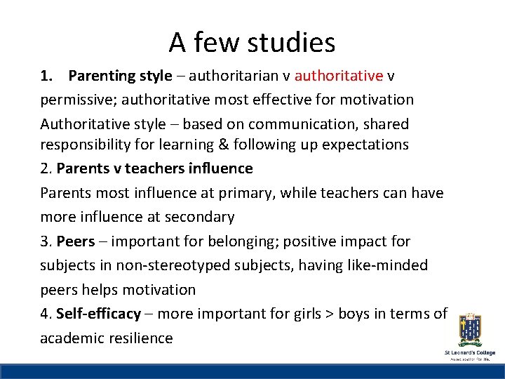 A few studies 1. Parenting style – authoritarian v authoritative v St Leonard’s College