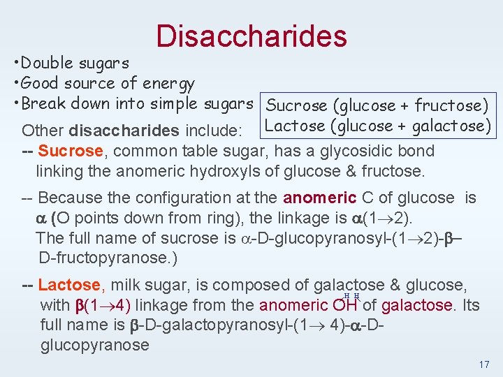 Disaccharides • Double sugars • Good source of energy • Break down into simple