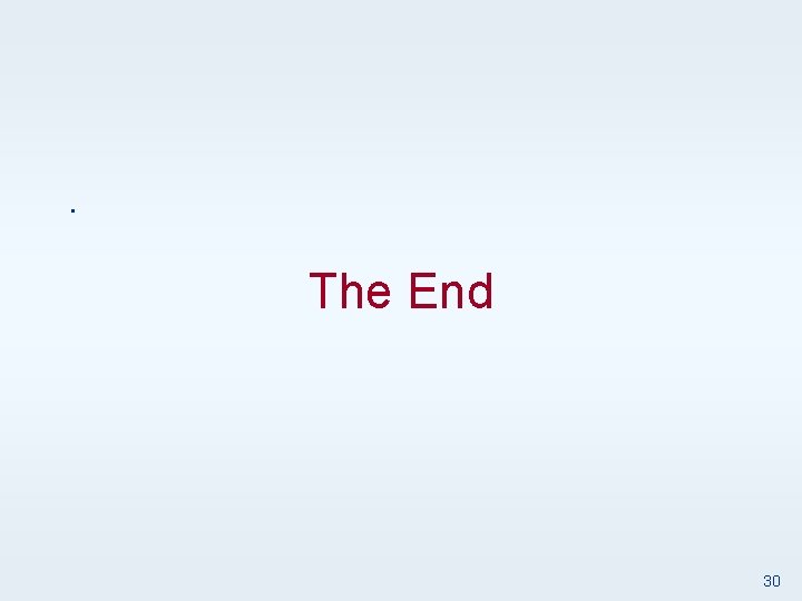 . The End 30 