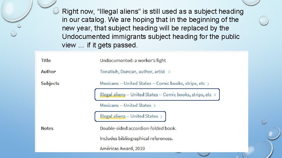 Right now, “Illegal aliens” is still used as a subject heading in our catalog.