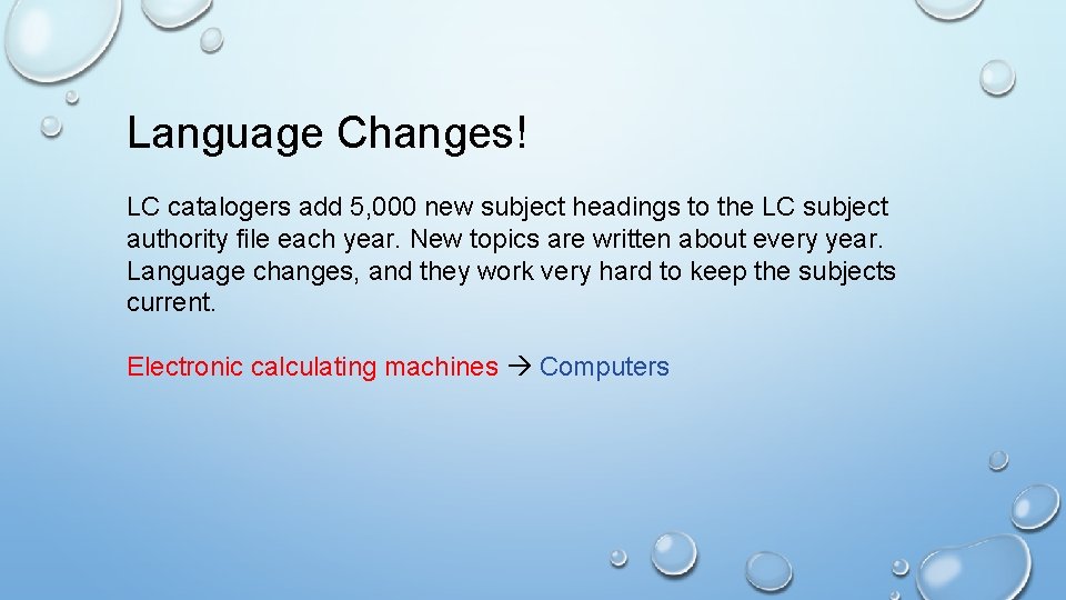 Language Changes! LC catalogers add 5, 000 new subject headings to the LC subject