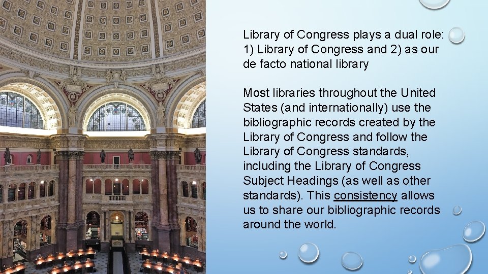 Library of Congress plays a dual role: 1) Library of Congress and 2) as