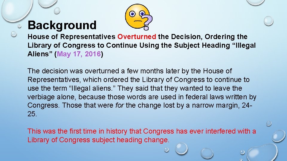 Background House of Representatives Overturned the Decision, Ordering the Library of Congress to Continue