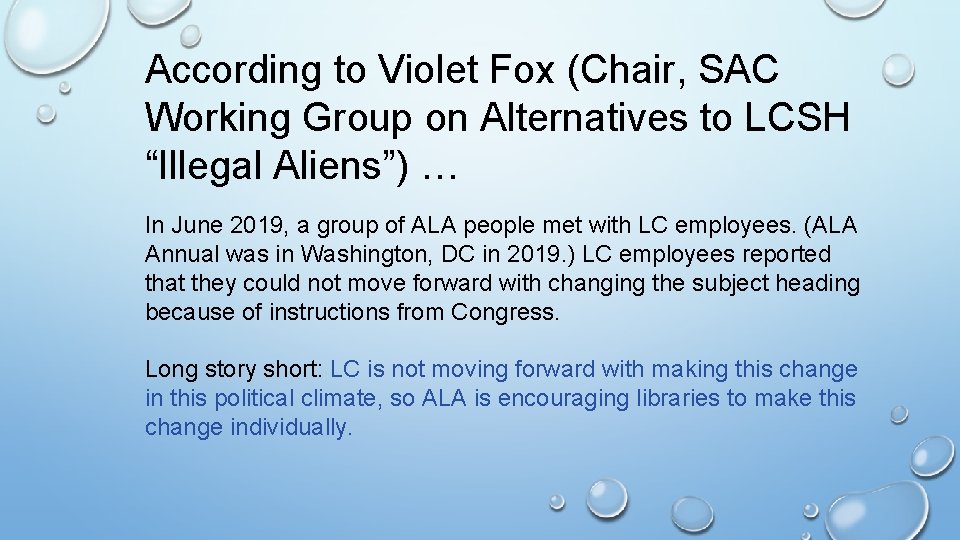 According to Violet Fox (Chair, SAC Working Group on Alternatives to LCSH “Illegal Aliens”)