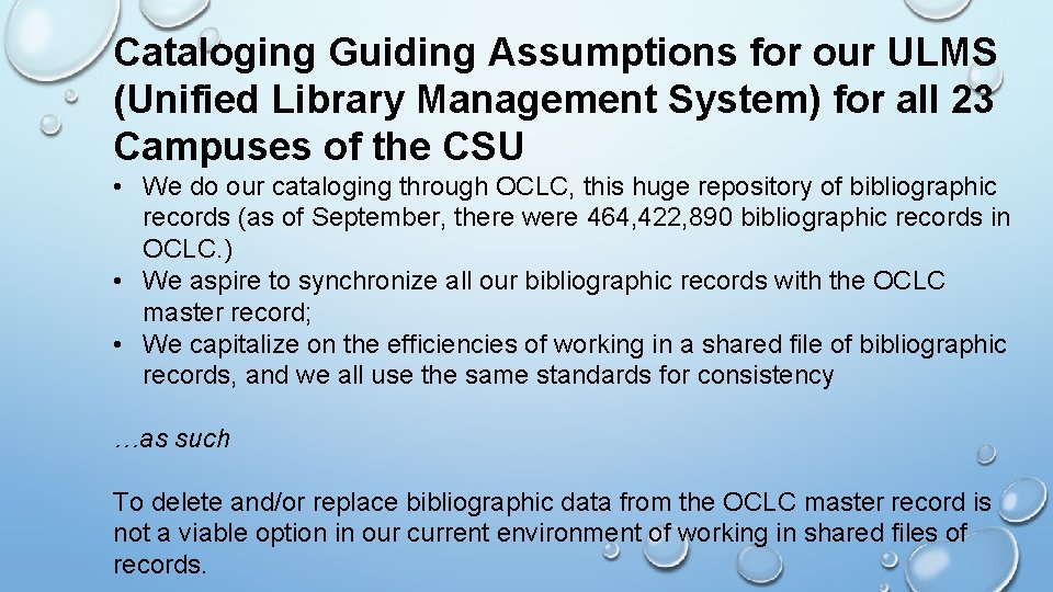 Cataloging Guiding Assumptions for our ULMS (Unified Library Management System) for all 23 Campuses