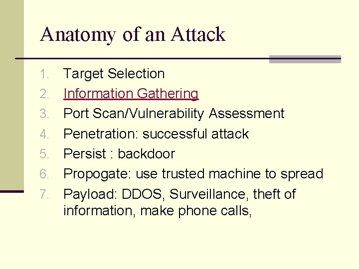 Anatomy of an Attack 1. 2. 3. 4. 5. 6. 7. Target Selection Information Anatomy of an Attack 1. 2. 3. 4. 5. 6. 7. Target Selection Information