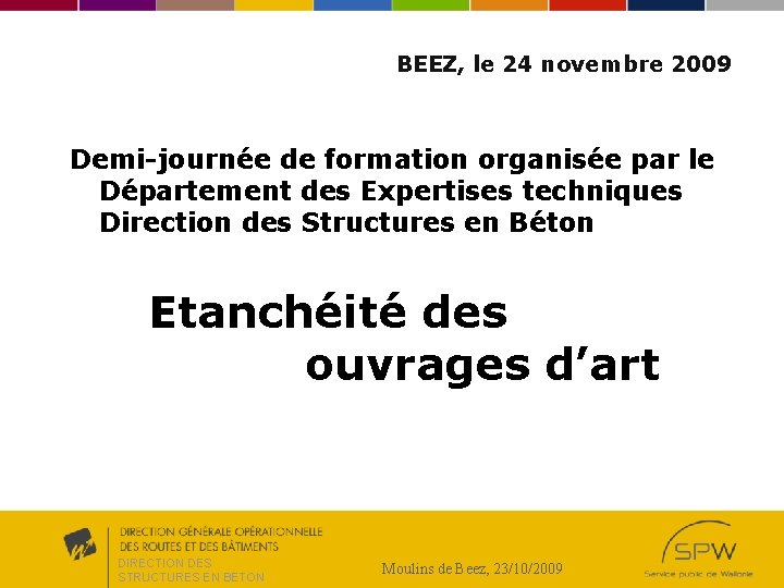 BEEZ, le 24 novembre 2009 Demi-journée de formation organisée par le Département des Expertises