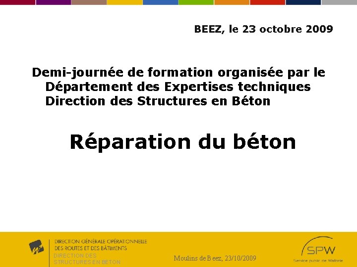 BEEZ, le 23 octobre 2009 Demi-journée de formation organisée par le Département des Expertises