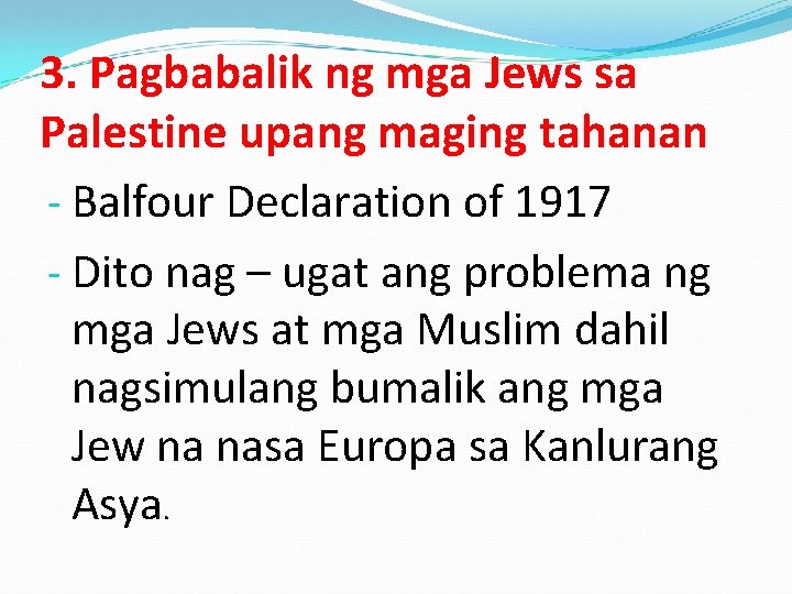 3. Pagbabalik ng mga Jews sa Palestine upang maging tahanan - Balfour Declaration of