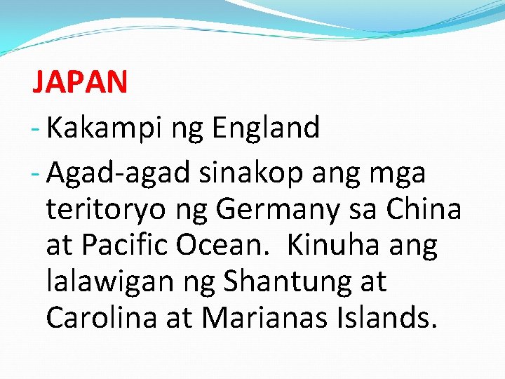 JAPAN - Kakampi ng England - Agad-agad sinakop ang mga teritoryo ng Germany sa