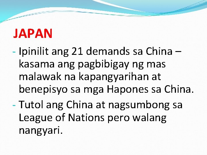 JAPAN - Ipinilit ang 21 demands sa China – kasama ang pagbibigay ng mas