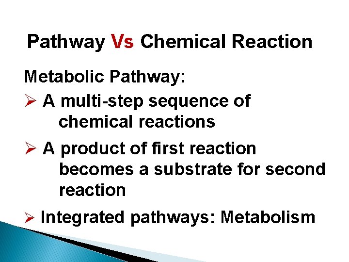 Pathway Vs Chemical Reaction Metabolic Pathway: Ø A multi-step sequence of chemical reactions Ø