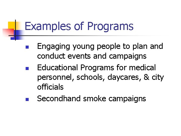 Examples of Programs n n n Engaging young people to plan and conduct events