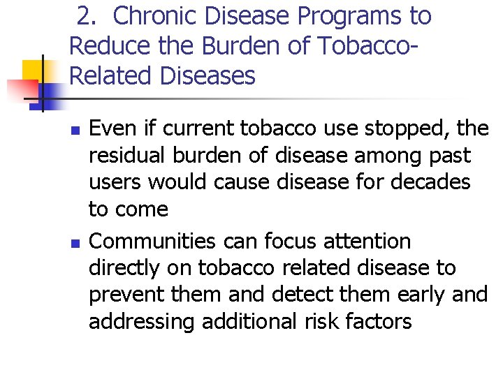 2. Chronic Disease Programs to Reduce the Burden of Tobacco. Related Diseases n n