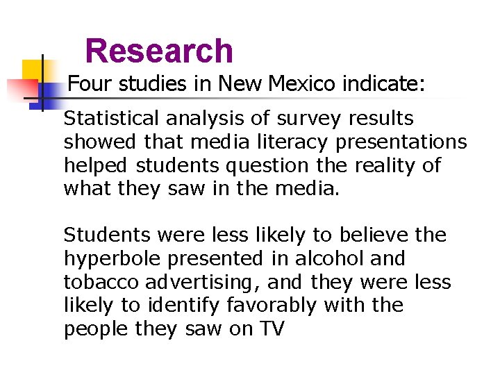 Research Four studies in New Mexico indicate: Statistical analysis of survey results showed that