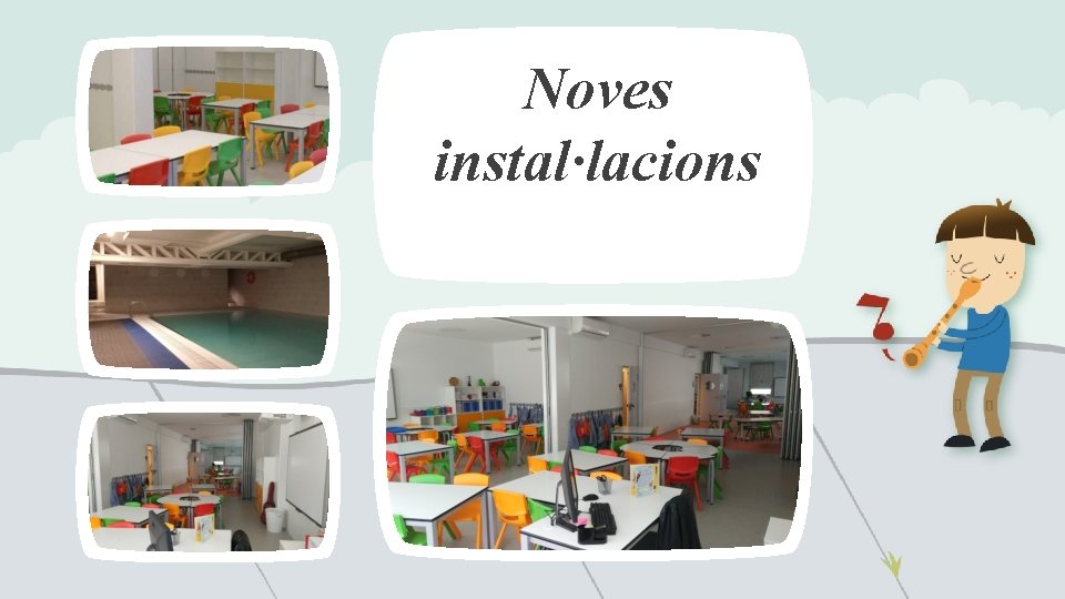 Noves instal·lacions 