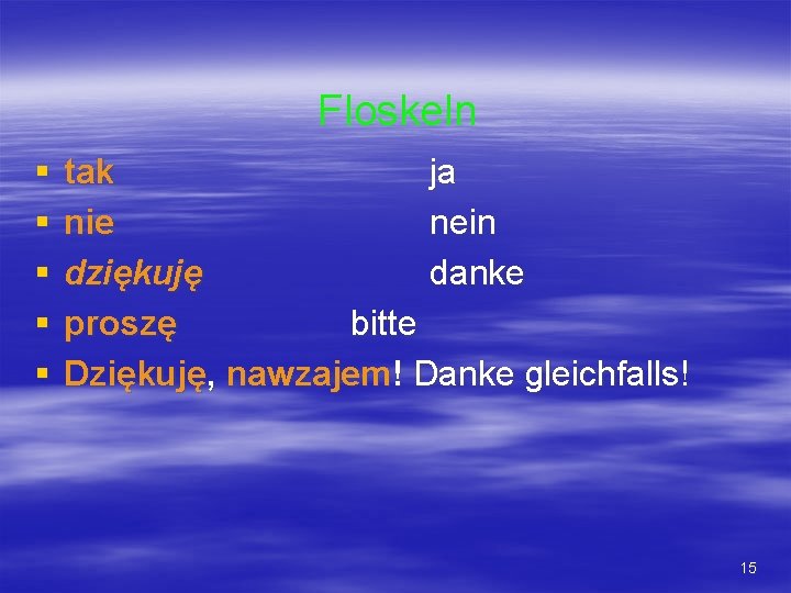 Floskeln § § § tak ja nie nein dziękuję danke proszę bitte Dziękuję, nawzajem!