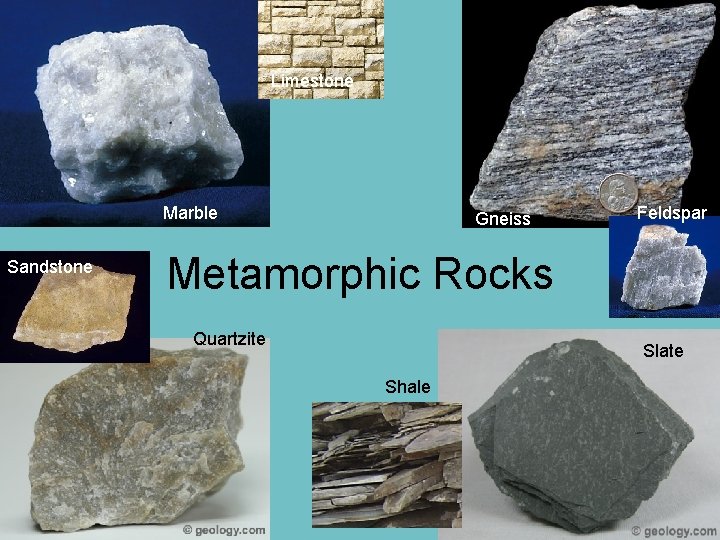 Limestone Marble Sandstone Gneiss Feldspar Metamorphic Rocks Quartzite Slate Shale 