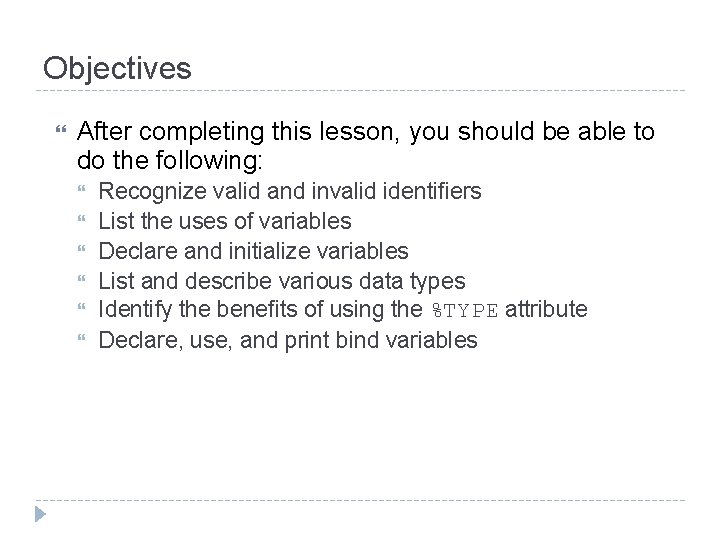 Objectives After completing this lesson, you should be able to do the following: Recognize