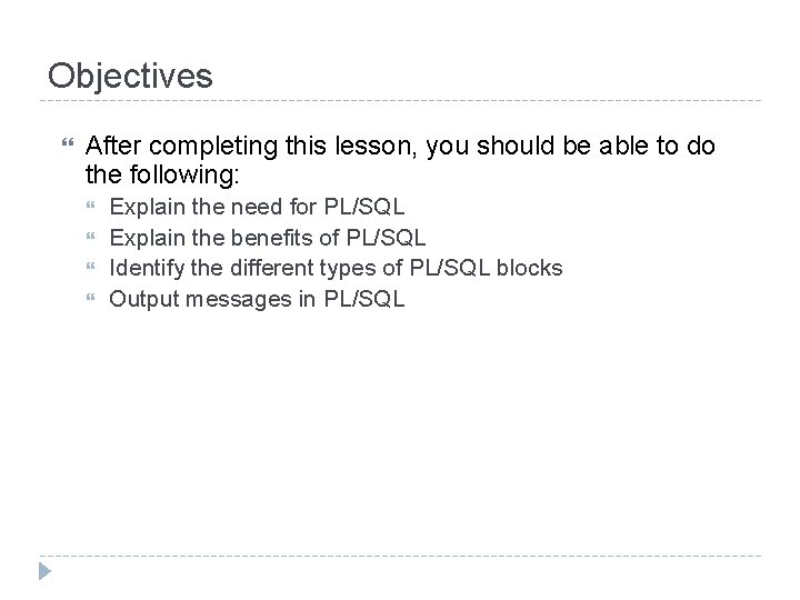 Objectives After completing this lesson, you should be able to do the following: Explain