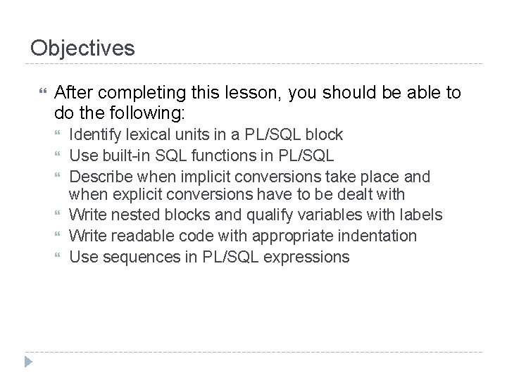 Objectives After completing this lesson, you should be able to do the following: Identify