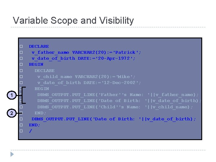 Variable Scope and Visibility o o o o 1 o o o 2 o