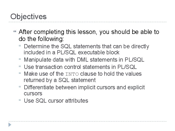 Objectives After completing this lesson, you should be able to do the following: Determine