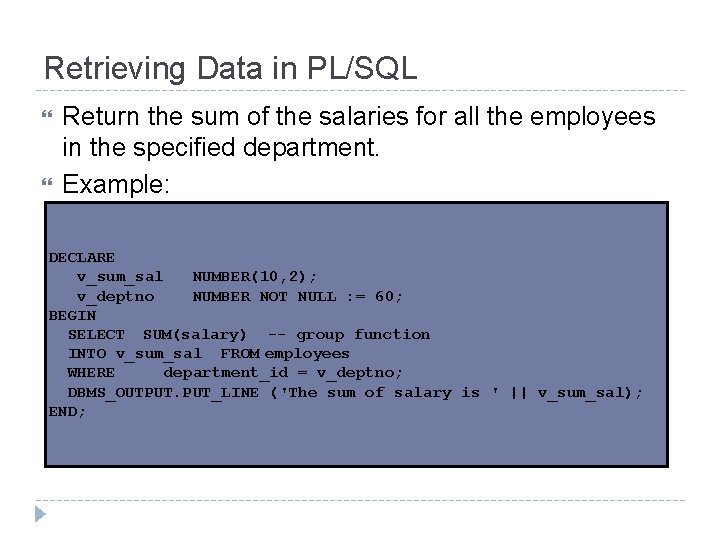 Retrieving Data in PL/SQL Return the sum of the salaries for all the employees