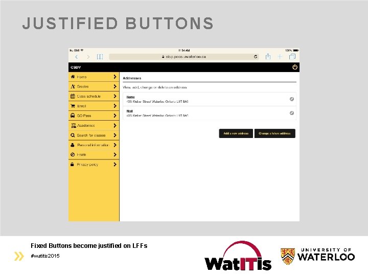 JUSTIFIED BUTTONS Fixed Buttons become justified on LFFs #watitis 2015 