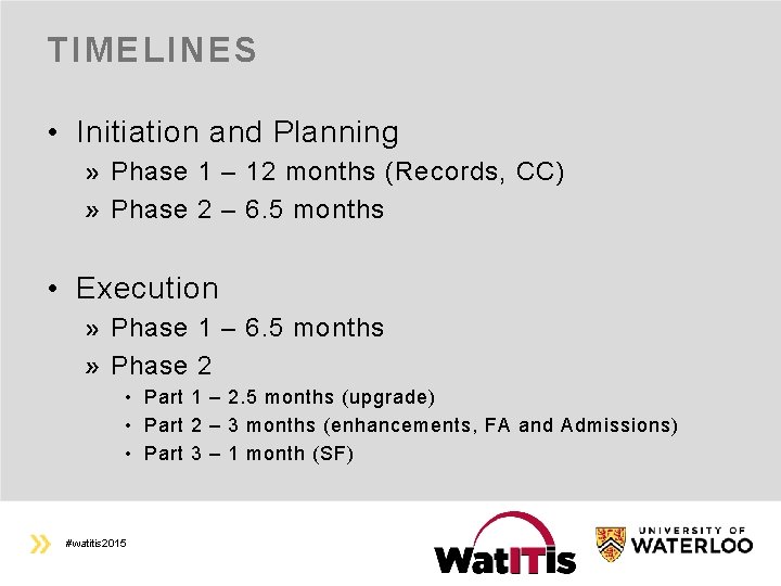 TIMELINES • Initiation and Planning Phase 1 – 12 months (Records, CC) Phase 2