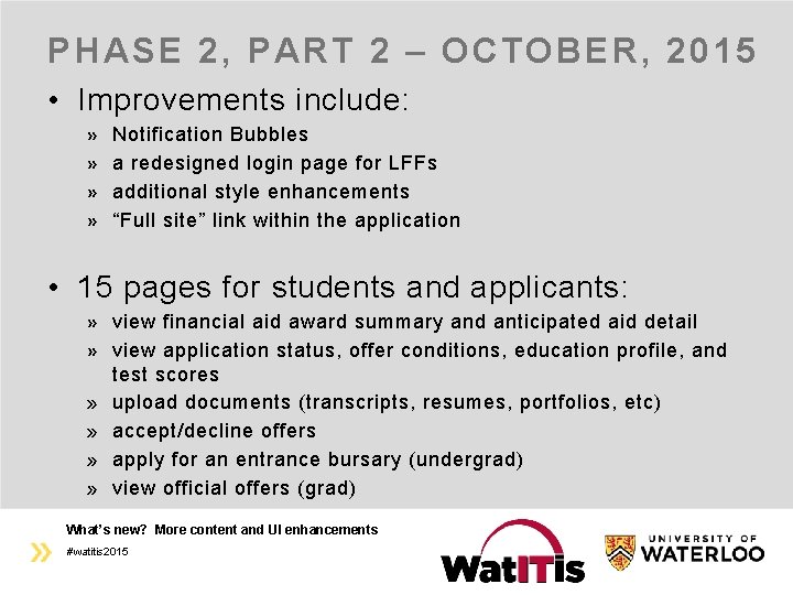 PHASE 2, PART 2 – OCTOBER, 2015 • Improvements include: Notification Bubbles a redesigned