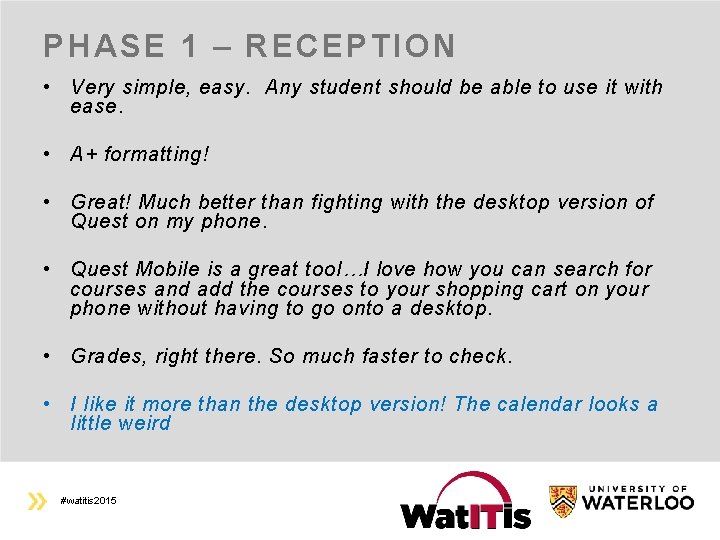 PHASE 1 – RECEPTION • Very simple, easy. Any student should be able to