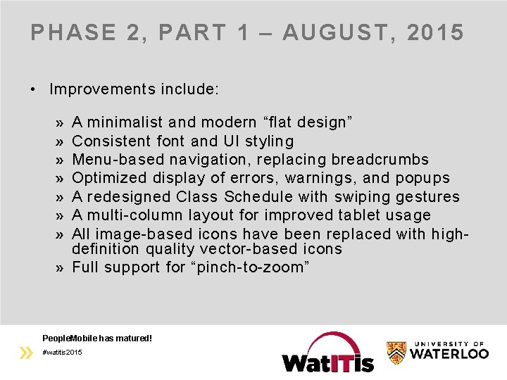 PHASE 2, PART 1 – AUGUST, 2015 • Improvements include: A minimalist and modern