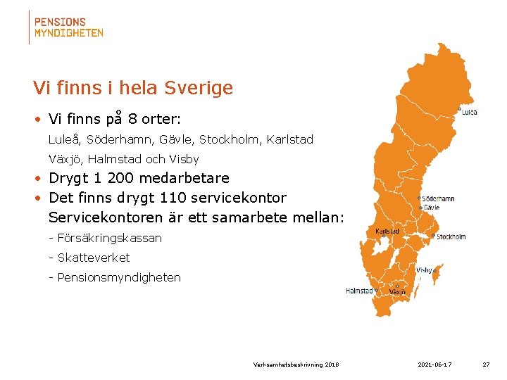 Vi finns i hela Sverige • Vi finns på 8 orter: Luleå, Söderhamn, Gävle,