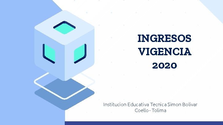 INGRESOS VIGENCIA 2020 Institucion Educativa Tecnica Simon Bolivar Coello- Tolima 