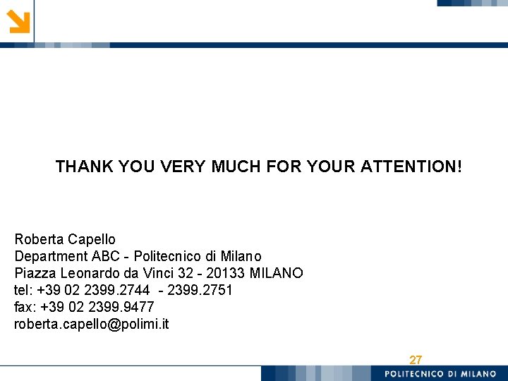 THANK YOU VERY MUCH FOR YOUR ATTENTION! Roberta Capello Department ABC - Politecnico di