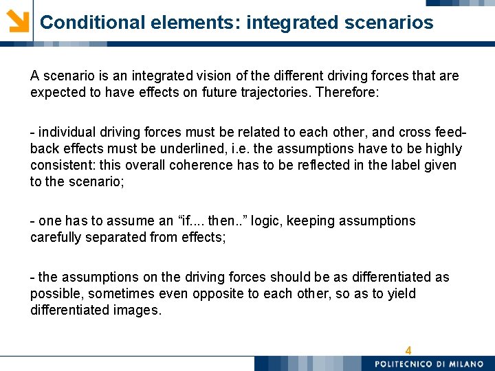 Conditional elements: integrated scenarios A scenario is an integrated vision of the different driving