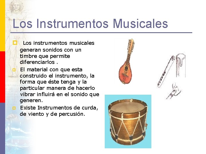 Los Instrumentos Musicales p Los instrumentos musicales p p generan sonidos con un timbre