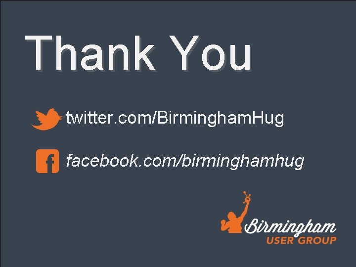 Thank You twitter. com/Birmingham. Hug facebook. com/birminghamhug 