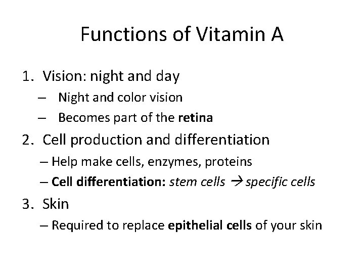 Functions of Vitamin A 1. Vision: night and day – Night and color vision