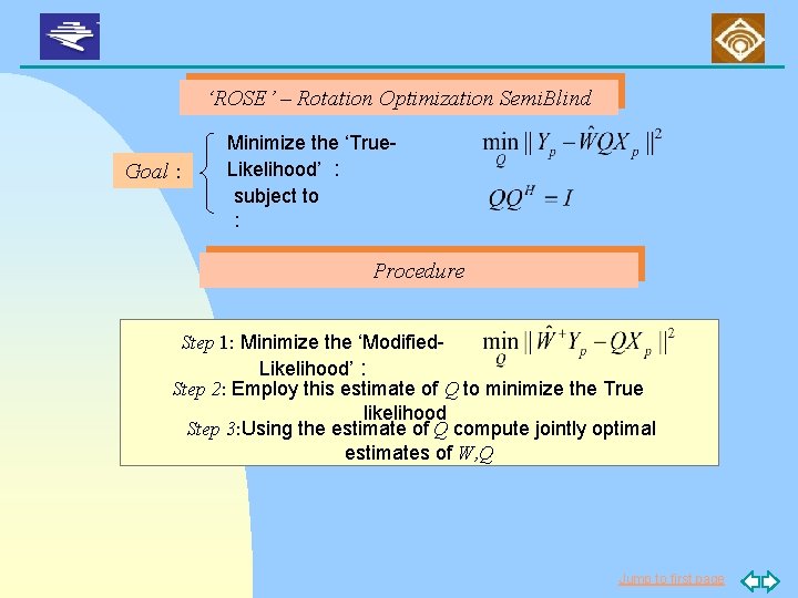 ‘ROSE’ – Rotation Optimization Semi. Blind Goal : Minimize the ‘True. Likelihood’ : subject