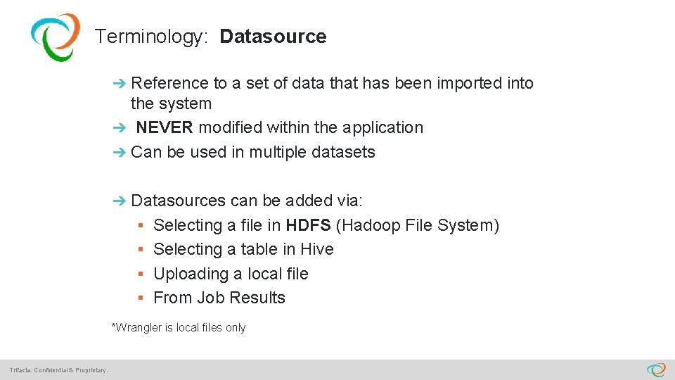 Terminology: Datasource ➔ Reference to a set of data that has been imported into
