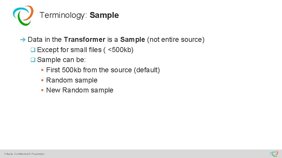 Terminology: Sample ➔ Data in the Transformer is a Sample (not entire source) q